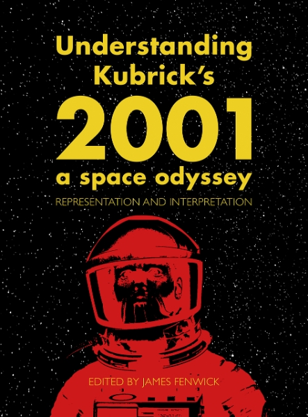Understanding Kubrick’s 2001: A Space Odyssey: Representation and Interpretation