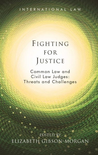Fighting for Justice: Common Law and Civil Law Judges: Threats and Challenges