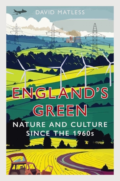 England’s Green: Nature and Culture since the 1960s
