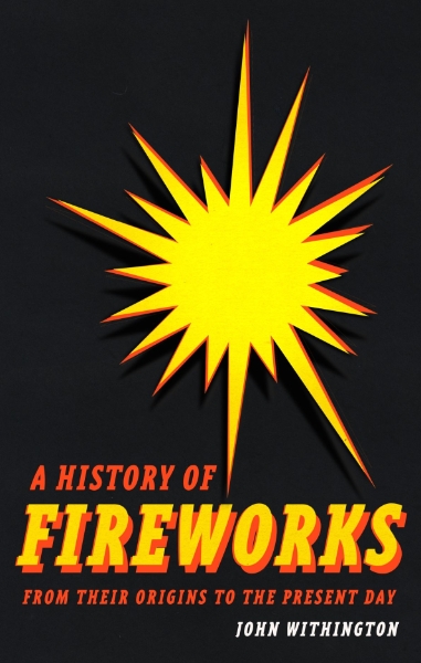 A History of Fireworks from Their Origins to the Present Day