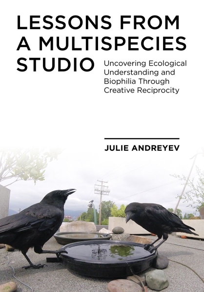 Lessons from a Multispecies Studio: Uncovering Ecological Understanding and Biophilia through Creative Reciprocity