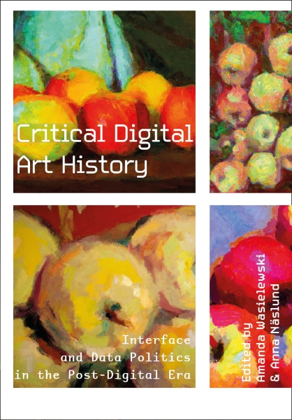 Critical Digital Art History: Interface and Data Politics in the Post-Digital Era