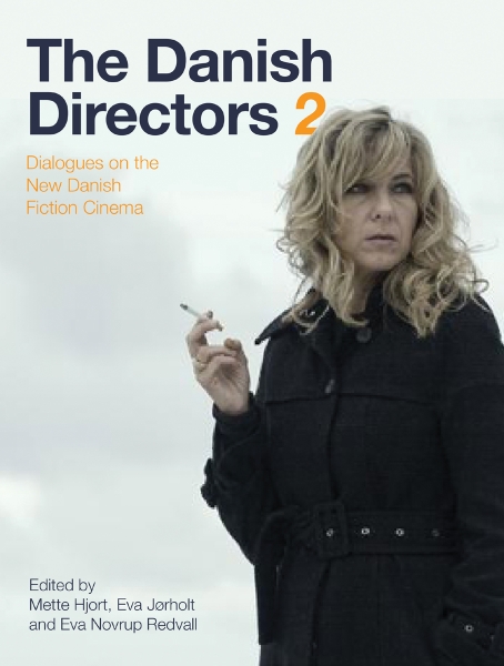 The Danish Directors 2: Dialogues on the New Danish Fiction Cinema