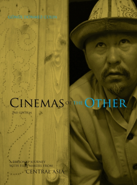 Cinemas of the Other: A Personal Journey with Film-Makers from Central Asia