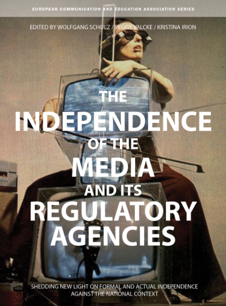 The Independence of the Media and its Regulatory Agencies: Shedding New Light on Formal and Actual Independence against the National Context