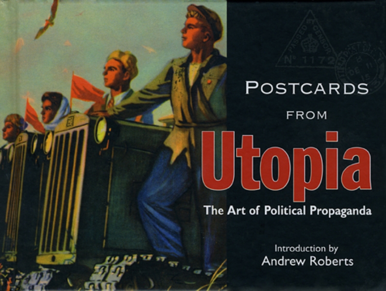 Postcards from Utopia: The Art of Political Propaganda