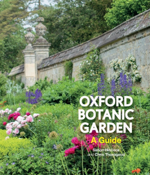 Oxford Botanic Garden: A Guide