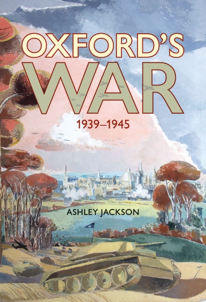Oxford’s War: 1939–1945
