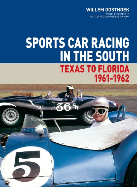 Sports Car Racing in the South: Texas to Florida 1961-62