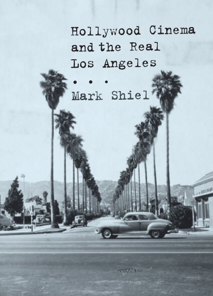 Hollywood Cinema and the Real Los Angeles