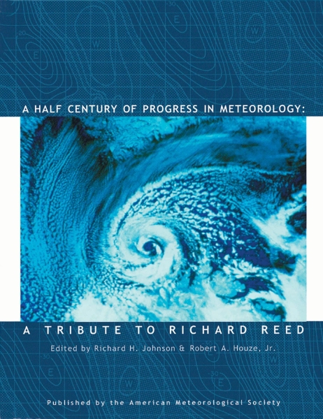 A Half Century of Progress in Meteorology: A Tribute to Richard Reed