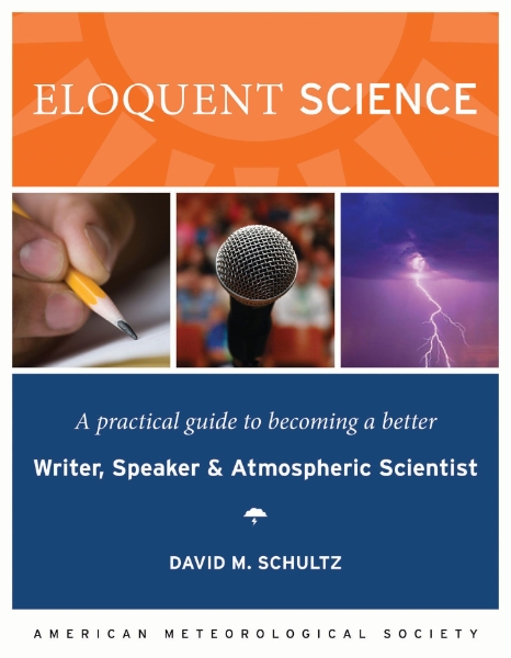 Eloquent Science: A Practical Guide to Becoming a Better Writer, Speaker and Scientist