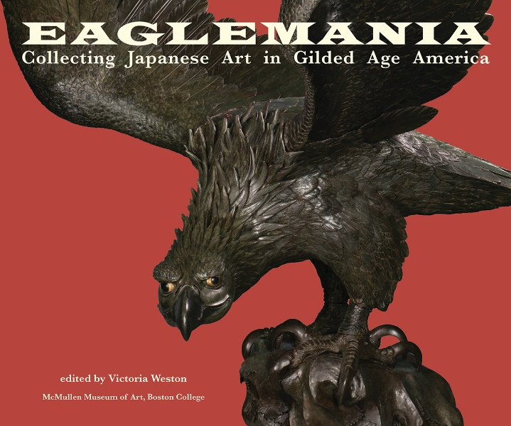 Eaglemania: Collecting Japanese Art in Gilded Age America