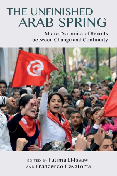 The Unfinished Arab Spring: Micro-Dynamics of Revolts between Change and Continuity