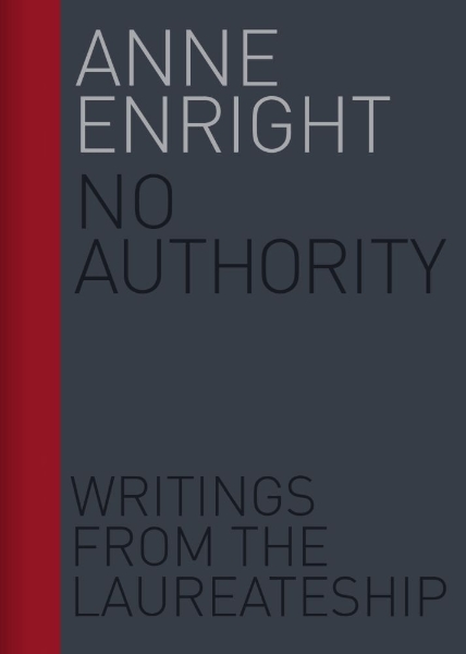 No Authority: Writings from the Laureateship