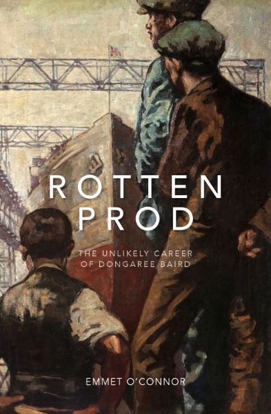 Rotten Prod: The Unlikely Career of Dongaree Baird