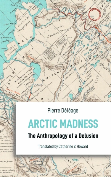 Arctic Madness: The Anthropology of a Delusion