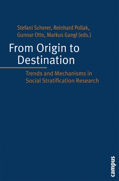 From Origin to Destination: Trends and Mechanisms in Social Stratification Research