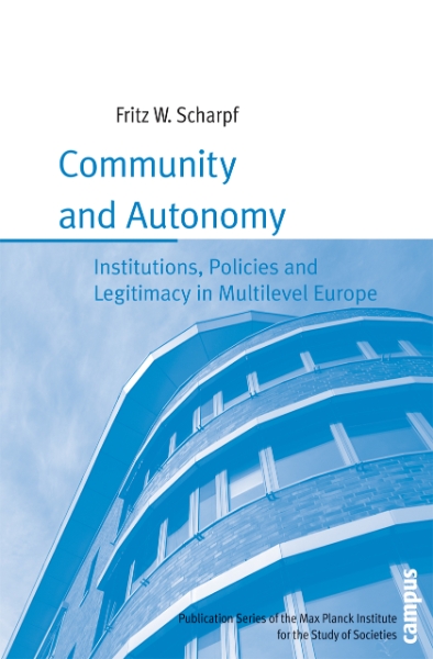 Community and Autonomy: Institutions, Policies and Legitimacy in Multilevel Europe