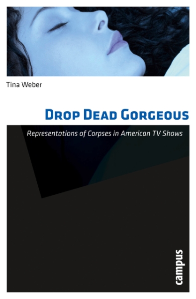 Drop Dead Gorgeous: Representations of Corpses in American TV Shows