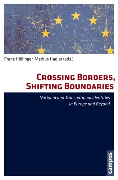 Crossing Borders, Shifting Boundaries: National and Transnational Identities in Europe and Beyond