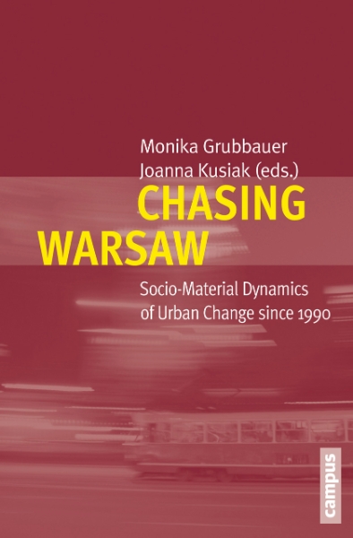 Chasing Warsaw: Socio-Material Dynamics of Urban Change since 1990