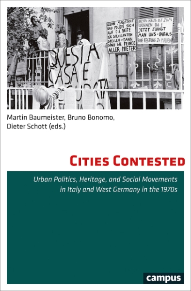 Cities Contested: Urban Politics, Heritage, and Social Movements in Italy and West Germany in the 1970s