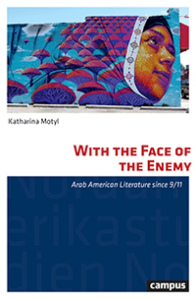 With the Face of the Enemy: Arab American Literature since 9/11