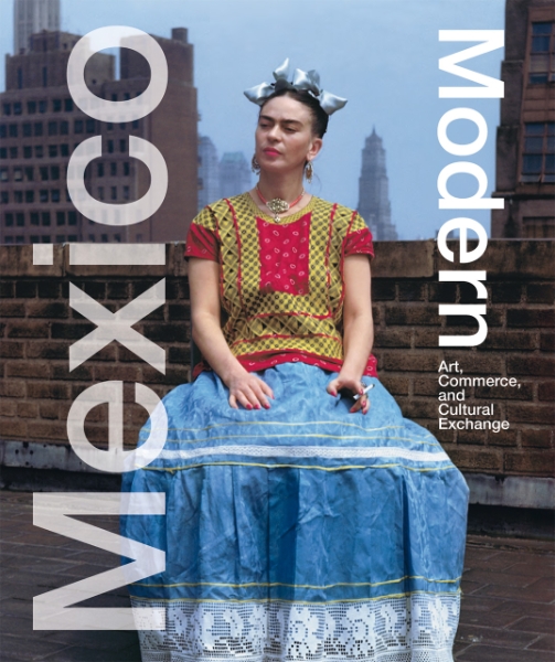 Mexico Modern: Art, Commerce, and Cultural Exchange