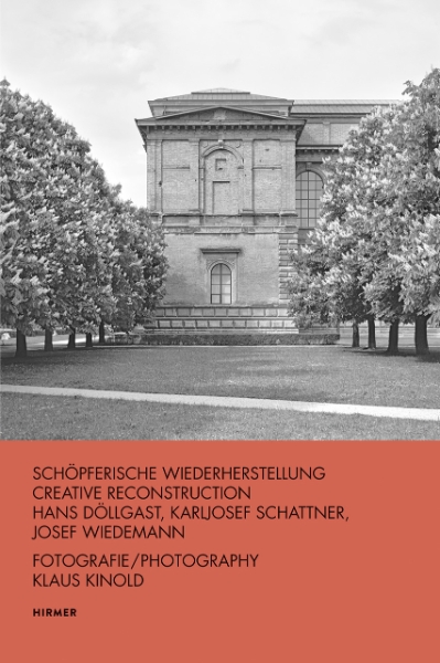 Hans Döllgast, Karljosef Schattner, Josef Wiedemann: Creative Reconstruction