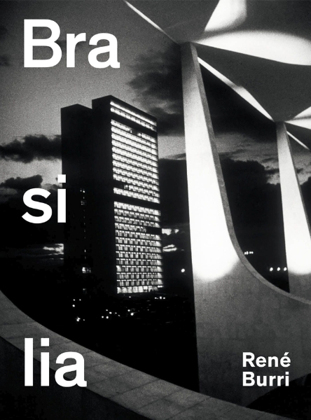 René Burri. Brasilia: Photographs 1958-1997