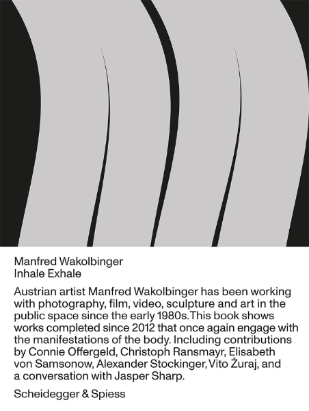 Manfred Wakolbinger: Inhale—Exhale.—Sculptures, Photographs, Installations, Videos 2012–2019
