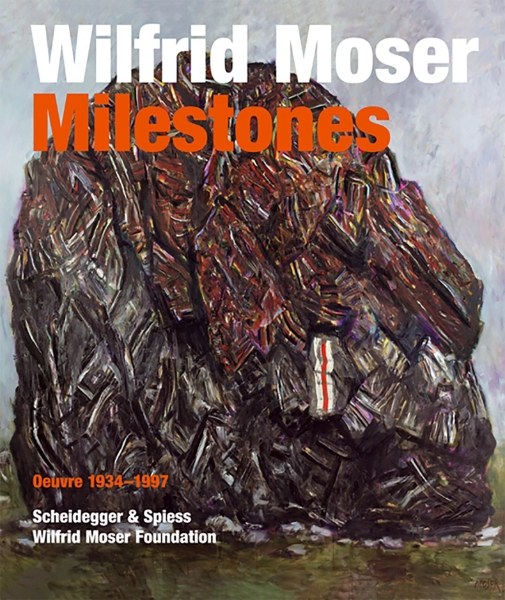 Wilfrid Moser: Milestones: Oeuvre 1934-1997