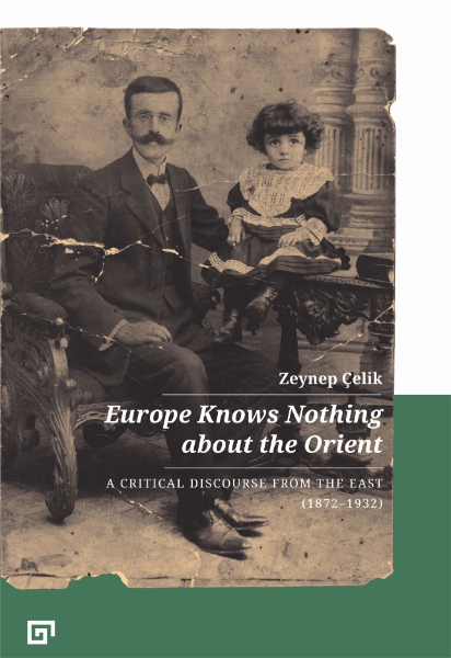 Europe Knows Nothing about the Orient: A Critical Discourse (1872-1932)