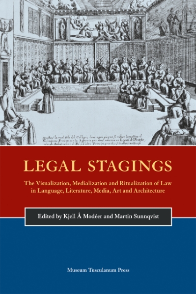 Legal Stagings: The Visualization, Medialization and Ritualization of Law in Language, Literature, Media, Art and Architecture
