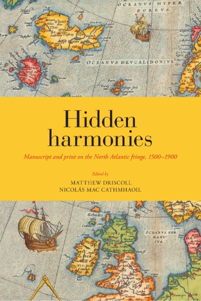 Hidden Harmonies: Manuscript and Print on the North Atlantic Fringe, 1500–1900