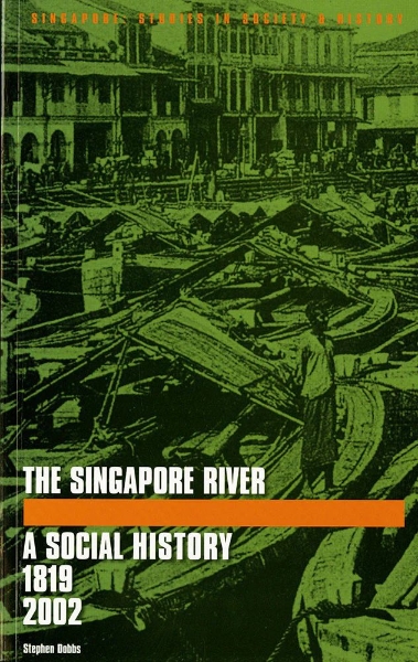 The Singapore River: A Social History, 1819-2002