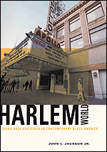 Harlemworld: Doing Race and Class in Contemporary Black America