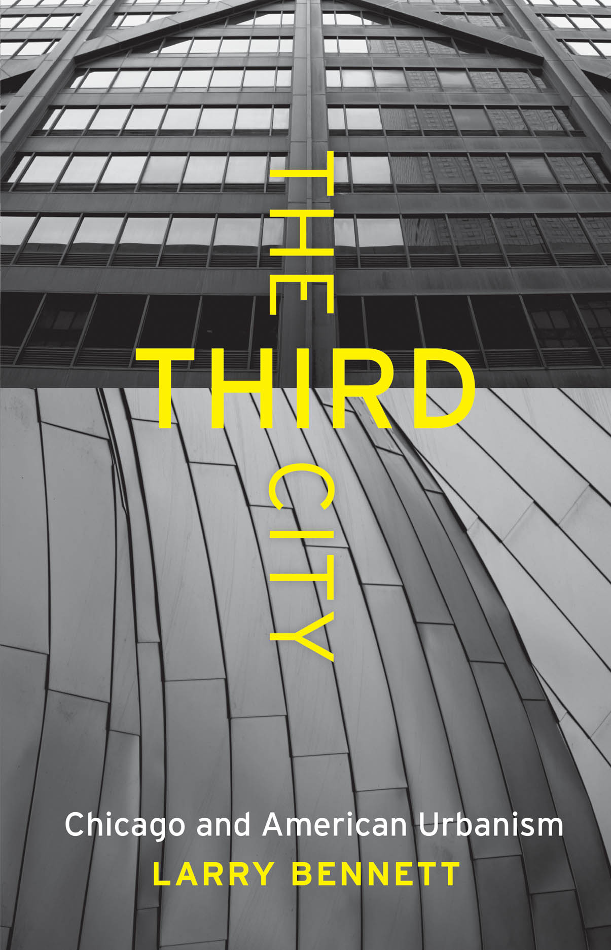 The Third City: Chicago and American Urbanism