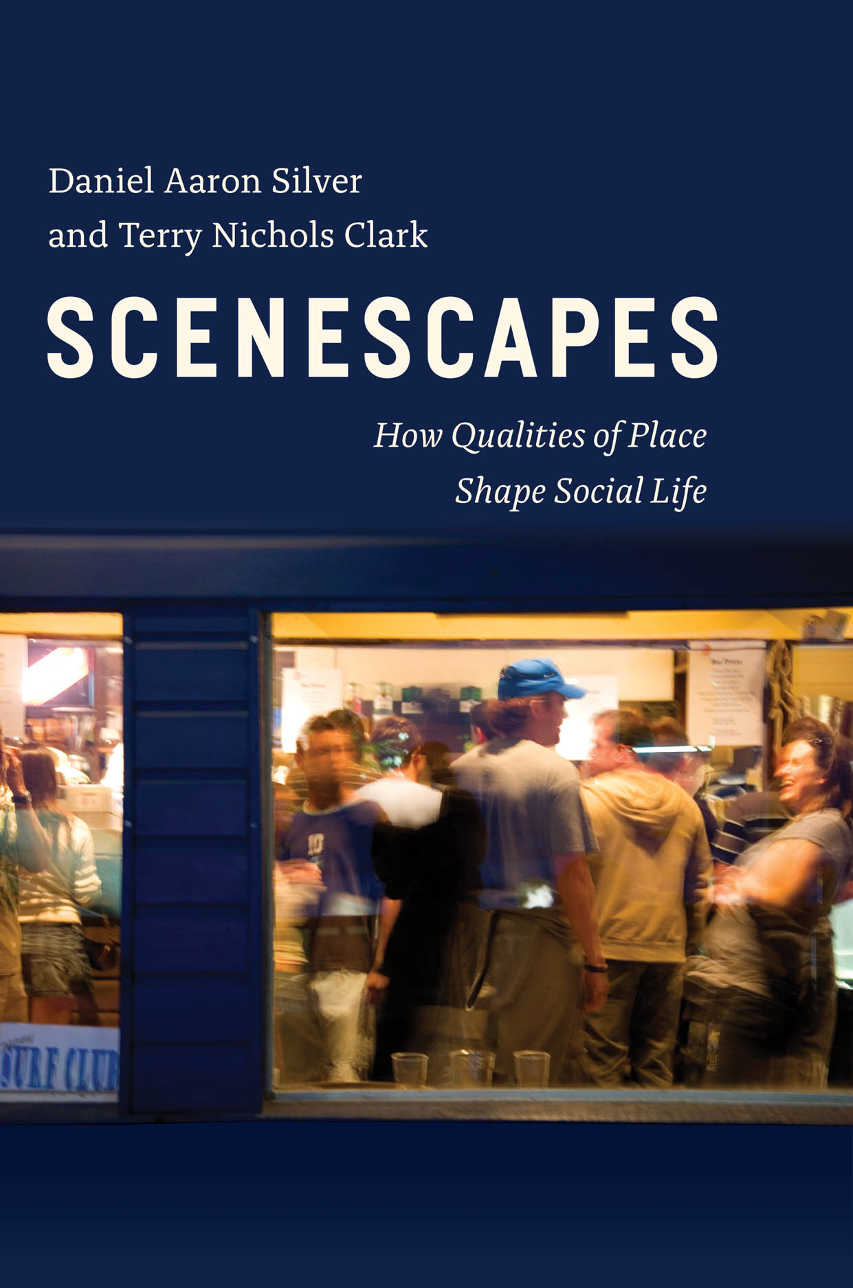 Scenescapes: How Qualities of Place Shape Social Life, Silver, Clark