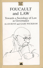 Foucault and Law: Towards a Sociology of Law As Governance Foucault and Law: Towards a Sociology of Law As Governance