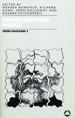 Open Marxism 3: Emancipating Marx Open Marxism 3: Emancipating Marx