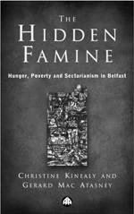 The Hidden Famine: Hunger, Poverty and Sectarianism in Belfast 1840-50 The Hidden Famine: Hunger, Poverty and Sectarianism in Belfast 1840-50