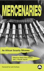 Mercenaries: An African Security Dilemma Mercenaries: An African Security Dilemma