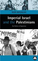 Imperial Israel and the Palestinians: The Politics of Expansion Imperial Israel and the Palestinians: The Politics of Expansion