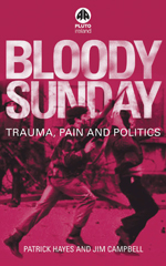 Bloody Sunday: Trauma, Pain & Politics Bloody Sunday: Trauma, Pain & Politics
