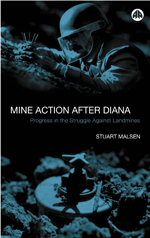 Mine Action After Diana: Progress in the Struggle Against Landmines Mine Action After Diana: Progress in the Struggle Against Landmines
