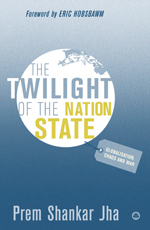 The Twilight of the Nation State: Globalisation, Chaos and War The Twilight of the Nation State: Globalisation, Chaos and War
