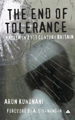 The End of Tolerance: Racism in 21st Century Britain The End of Tolerance: Racism in 21st Century Britain