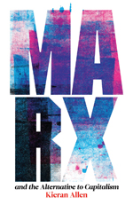Marx and the Alternative to Capitalism Marx and the Alternative to Capitalism